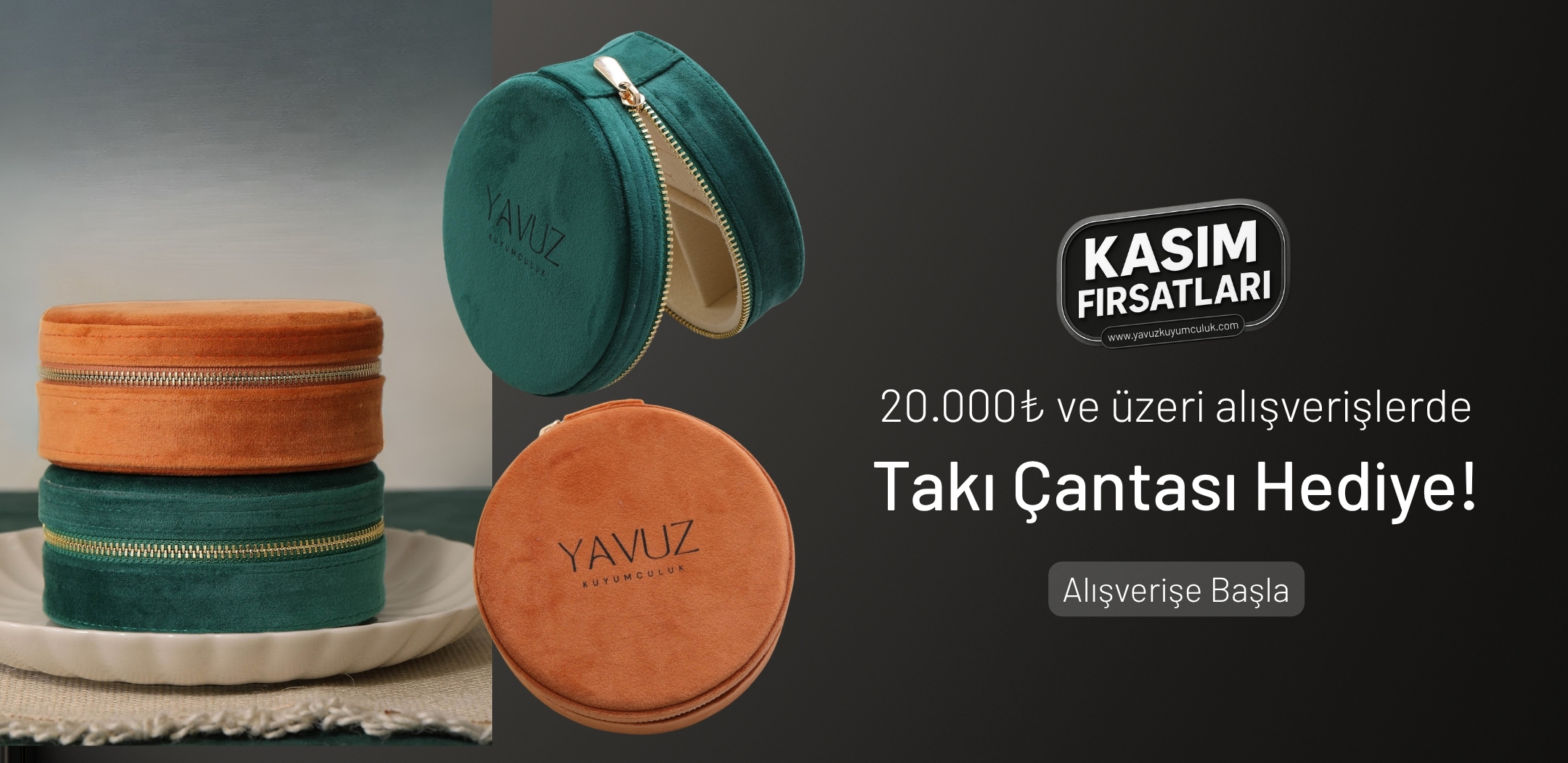  20.000₺ Üzeri Alışverişlerde Hediye Takı Çantası! Kasım ayına özel zarif takılarınıza şık bir dokunuş: Takı çantanız bizden! 